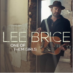 One Of Them Girls – Lee Brice